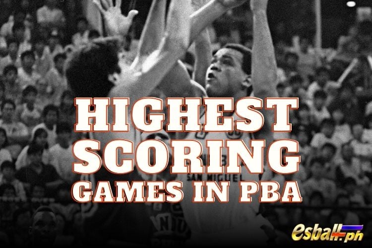 List of the 20 Highest Scoring Games in PBA history List of the 20 Highest Scoring Games in PBA history